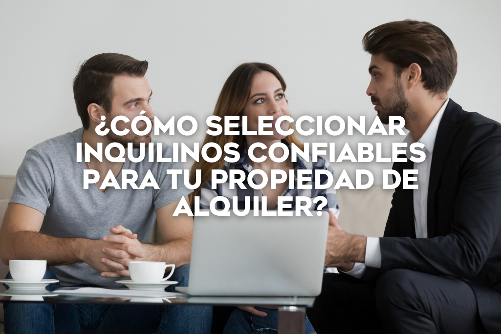 como-seleccionar-inquilinos-confiables-para-tu-propiedad-en-alquiler-coldwell-banker-inmobiliaria