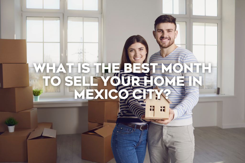 what-is-the-best-month-to-sell-your-house-in-mexico-city-coldwell-banker-mexico-realestate