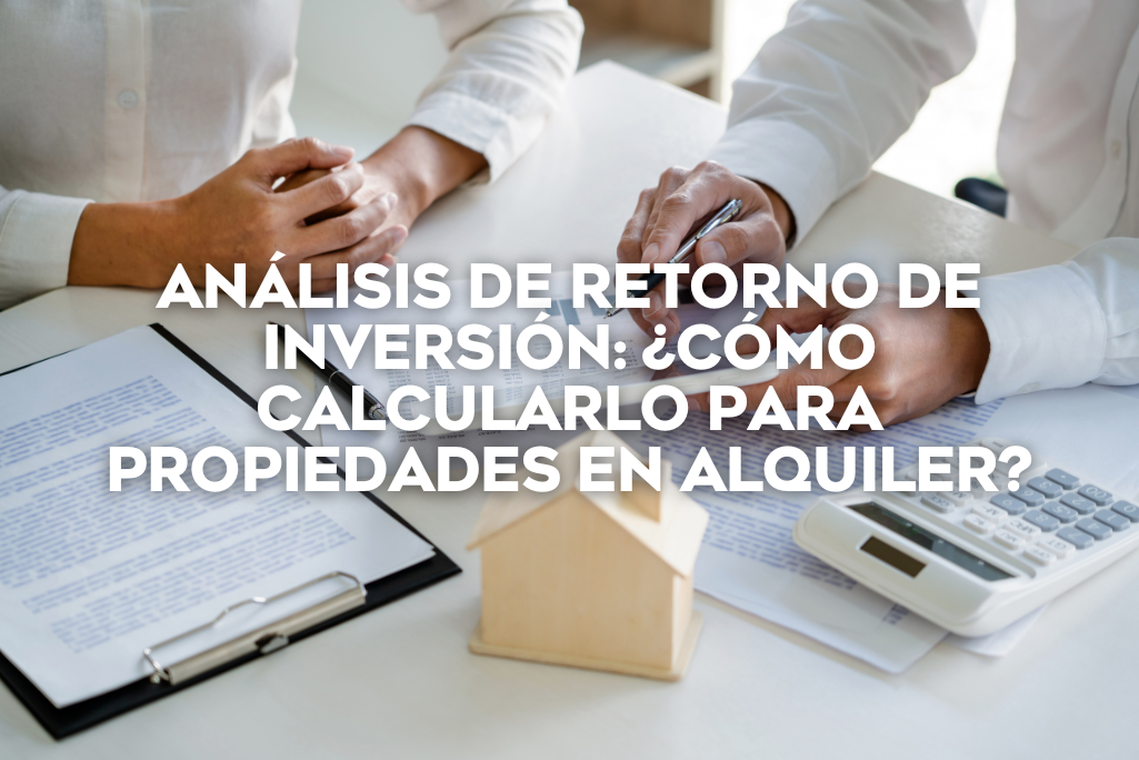 análisis-de-retorno-de-inversión-cómo-calcularlo-para-propiedades-en-alquiler-coldwell-banker-mexico-inmobiliaria