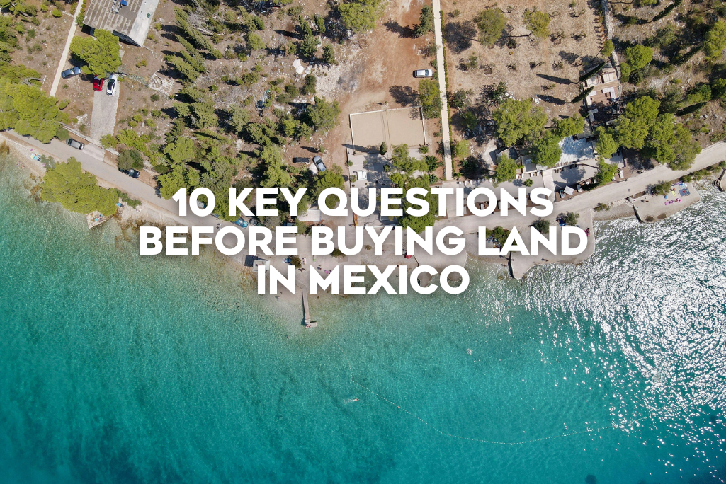 10-key-questions-before-buyin-land-in-mexico-coldwell-banker-mexico-realestate