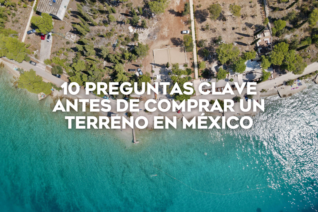 10-preguntas-clave-antes-de-comprar-un-terreno-en-mexico-coldwell-banker-mexico-inmobiliaria
