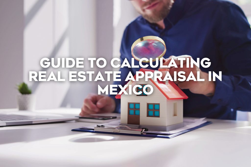 guide-to-calculating-real-estate-appraisal-in-mexico-coldwell-banker-realestate