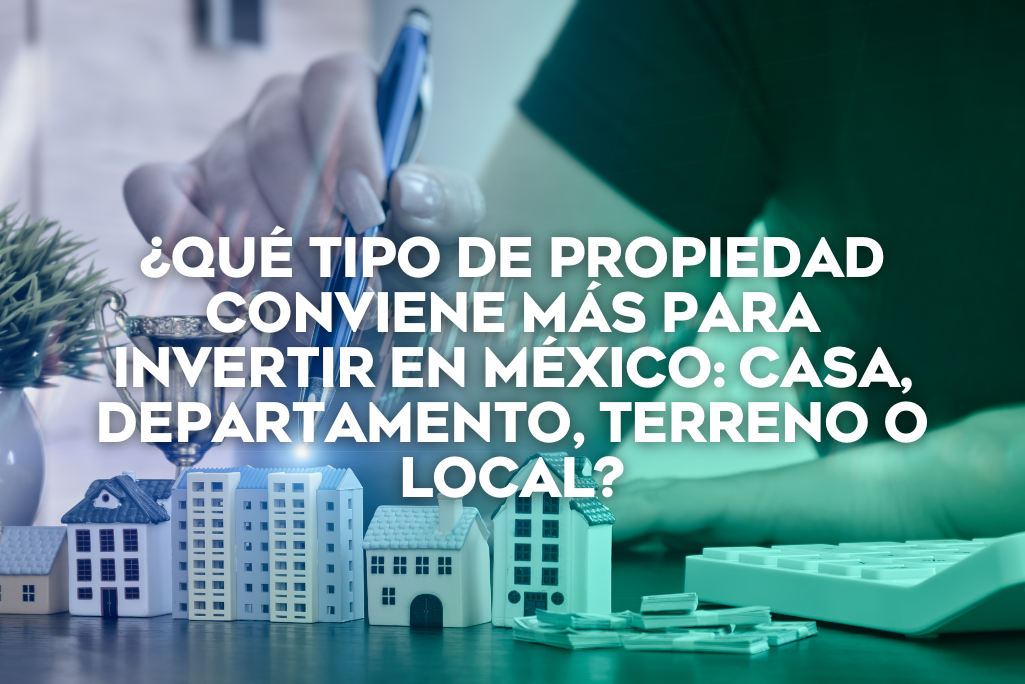 que-tipo-propiedad-conviene-mas-para-invertir-en-mexico-coldwell-banker-mexico-inmobiliaria