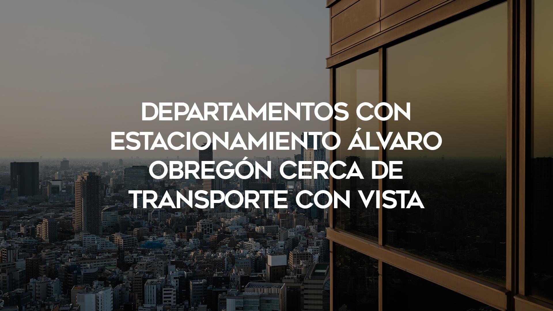 15_Departamentos-con-estacionamiento-Álvaro-Obregón-cerca-de-transporte-con-vista-