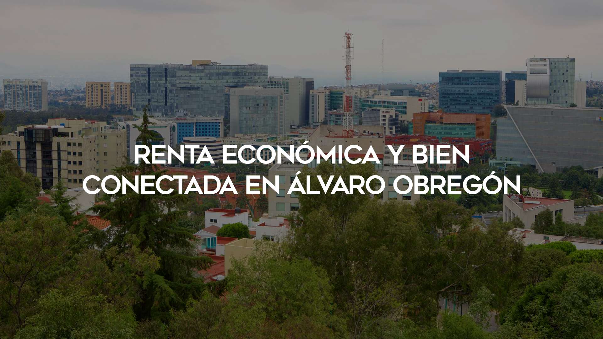 1_Renta-Económica-y-Bien-Conectada-en-Álvaro-Obregón