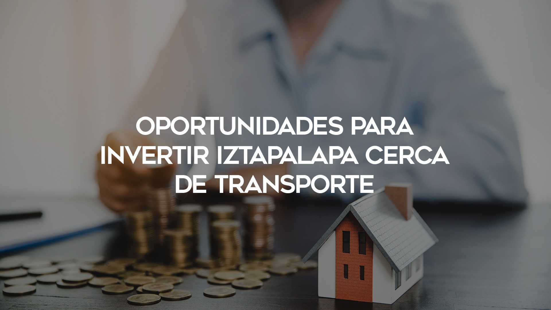 21_Oportunidades-para-invertir-Iztapalapa-cerca-de-transporte