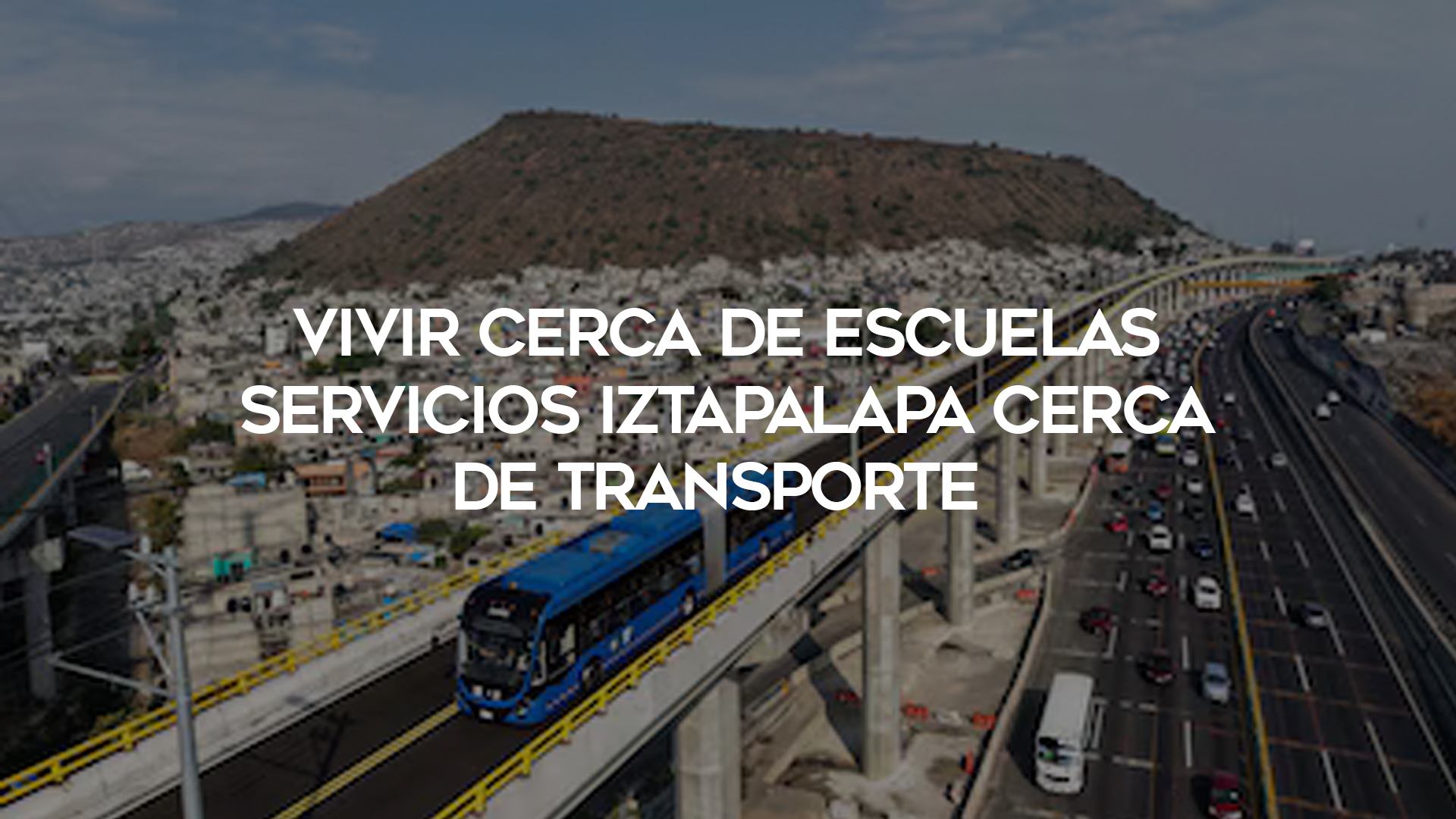 22_Vivir-cerca-de-escuelas-servicios-Iztapalapa-cerca-de-transporte