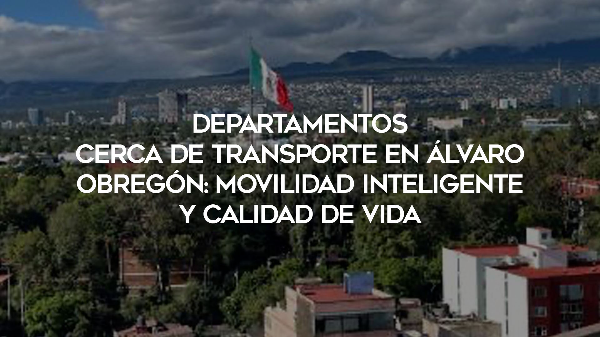 7_Departamentos-Cerca-de-Transporte-en-Álvaro-Obregón--Movilidad-Inteligente-y-Calidad-de-Vida