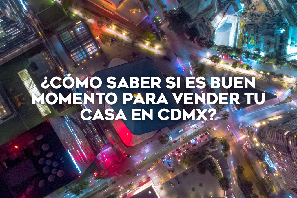 como-saber-si-es-buen-momento-para-vender-tu-casa-en-cdmx-coldwell-banker-mexico-inmobiliaria
