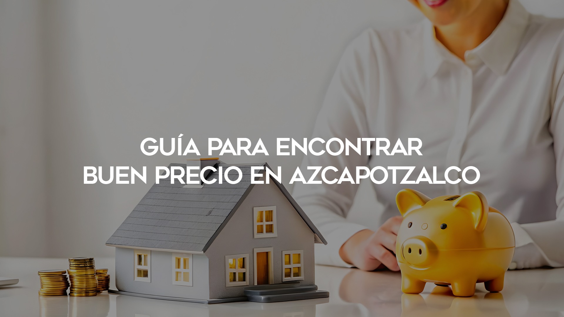 8_Guía-para-Encontrar-Buen-Precio-en-Azcapotzalco