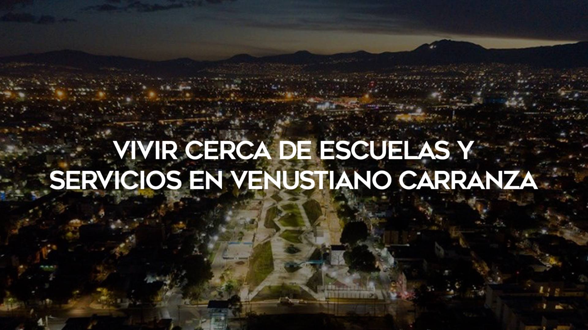 37_Vivir-Cerca-de-Escuelas-y-Servicios-en-Venustiano-Carranza_1920x1080