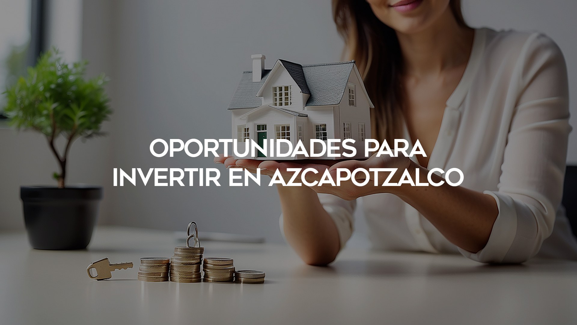 46_Oportunidades-para-Invertir-en-Azcapotzalco_1920x1080