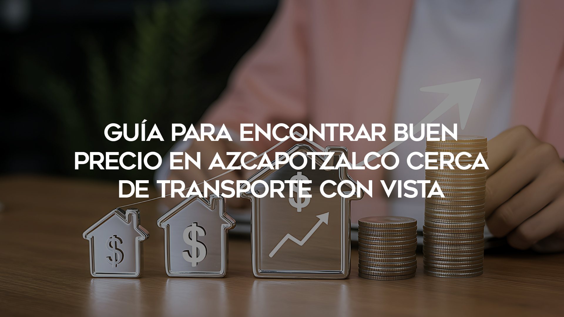 56_Guía-para-Encontrar-Buen-Precio-en-Azcapotzalco-Cerca-de-Transporte-Con-Vista_1920x1080