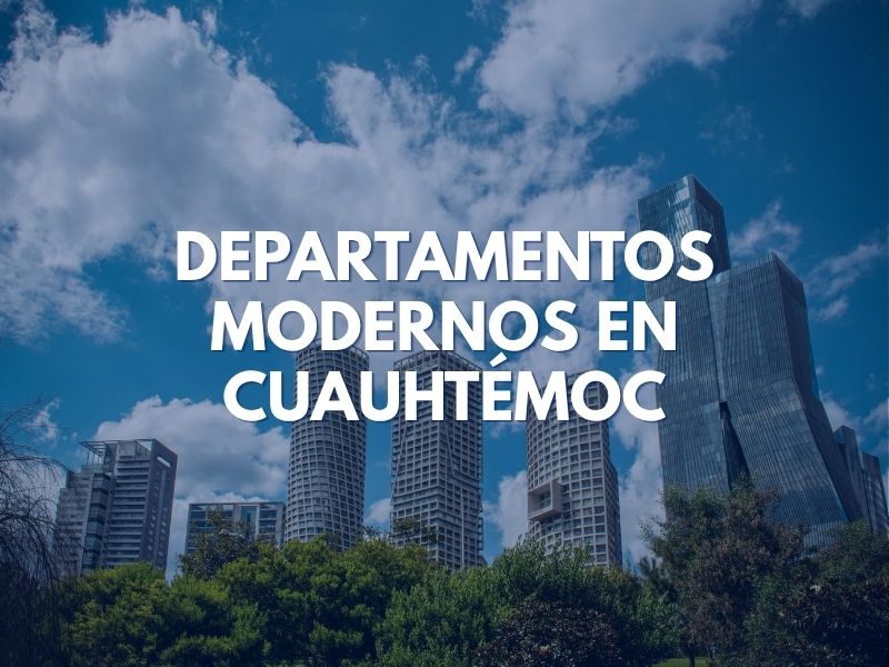 Departamentos Modernos en Cuauhtémoc