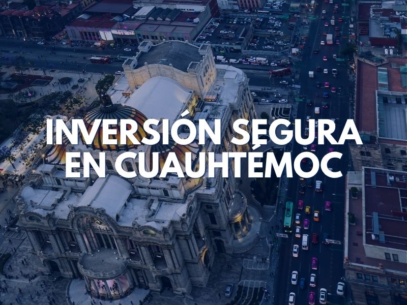 Inversión Segura en Cuauhtémoc