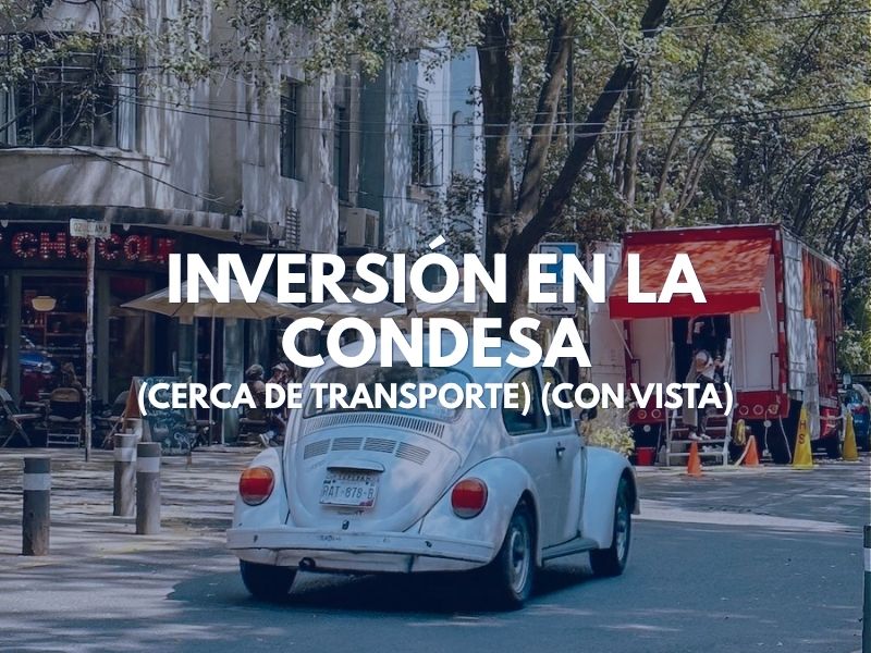 Inversión en la Condesa (Cerca de Transporte) (Con Vista)
