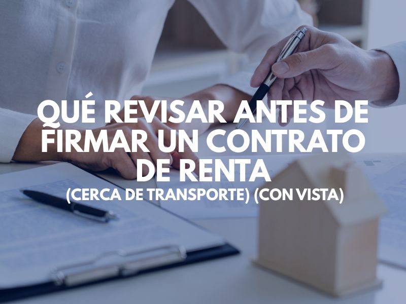 Qué Revisar Antes de Firmar Un Contrato de Renta (Cerca de Transporte) (Con Vista)