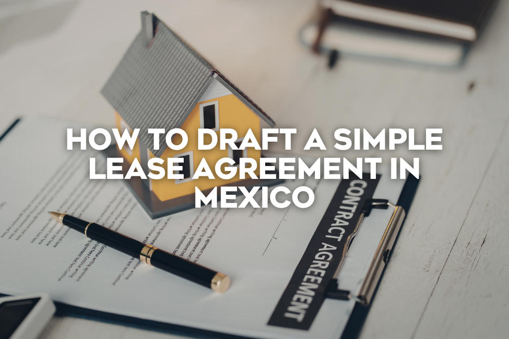 how-to-draft a-simple-lease-agreement-in-Mexico-coldwell-banker-mexico-real-estate