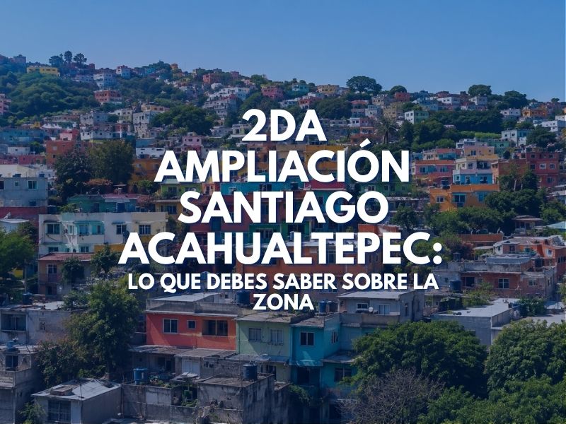 2da ampliación Santiago Acahualtepec