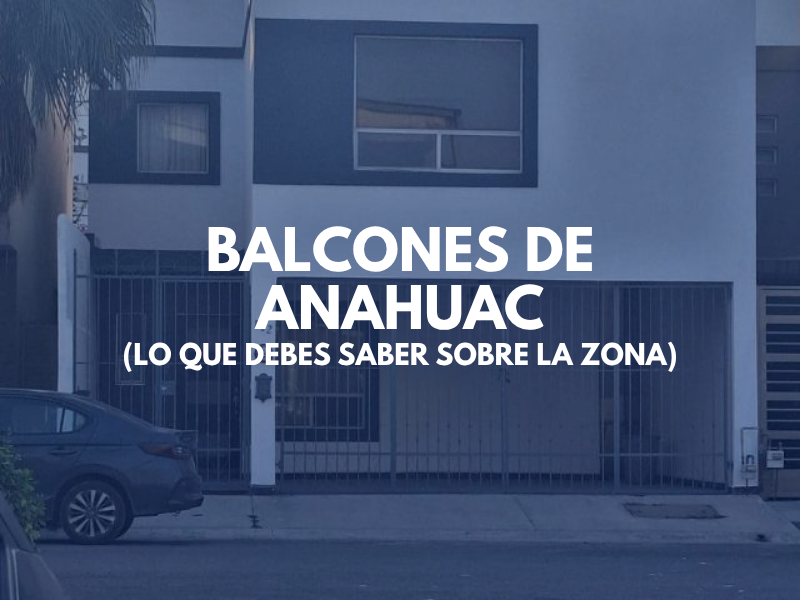 Balcones De Anahuac_ lo que debes saber sobre la zona