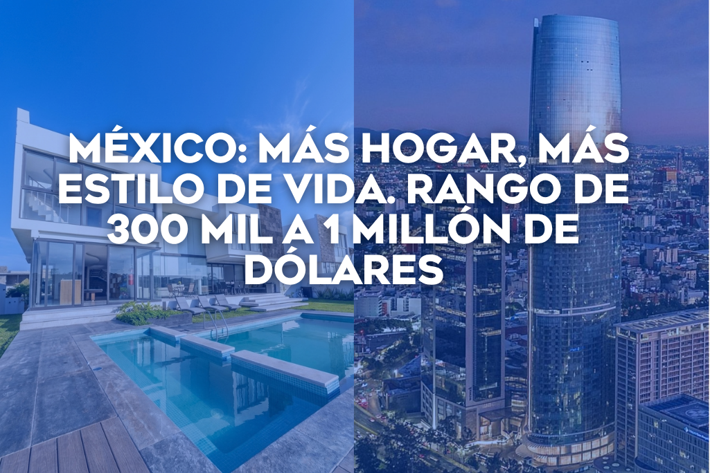 Coldwell Banker México compara propiedades entre USA y México en el rango de $300K a $1M, mostrando casas más grandes, menor precio por m² y mayores rendimientos de renta en México frente al inventario mediano en USA.