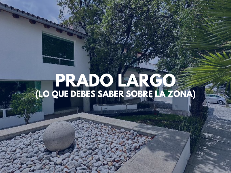 Prado Largo_ lo que debes saber sobre la zona